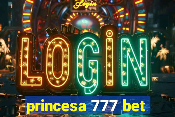 princesa 777 bet